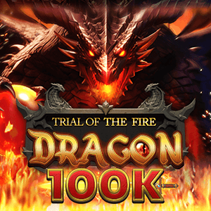 TRIAL OF THE FIRE DRAGON 100K